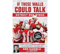 Ken Daniels Bob Duff If These Walls Could Talk: Detroit Red Wings (Tascabile)