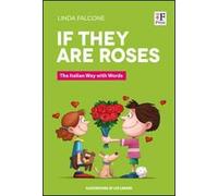 If they are roses. The italian way with words