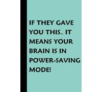 IF THEY GAVE YOU THIS…: IT MEANS YOUR BRAIN IS IN POWER-SAVING MODE!