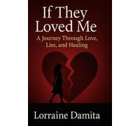 If They Loved Me: A Journey Through Love, Lies, and Healing