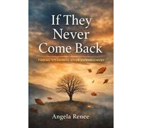 If They Never Come Back: Finding Steadiness After Estrangement