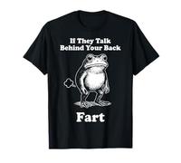 If They Talk Behind Your Back Fart Frog Maglietta