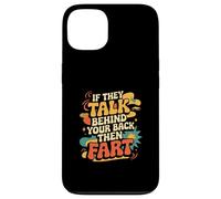 If They Talk Behind Your Back Then Fart Sarcastico - Custodia per iPhone 13
