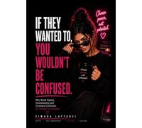 If they wanted to, you wouldn't be confused