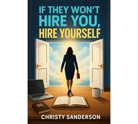 If They Won’t Hire You, Hire Yourself: Launch Your Own Business Through Kingdom Entrepreneurship