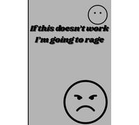If this doesn’t work I am going to rage: A funny gift for tweens and teens