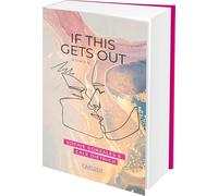 If This Gets Out: Friends-to-Lovers-Romance ab 14 - cool, gefühlvoll, engagiert