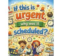 If this is Urgent, why was it Scheduled? Meeting Notebook | Paperback 121 pages 7.50 x 9.25 inches: A Funny Yet Practical Meeting Notes & To-Do Planner