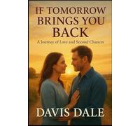 If Tomorrow Brings You Back: A Journey of Love and Second Chances