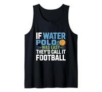 If Water Polo Was Easy They’d Call It Football Canotta