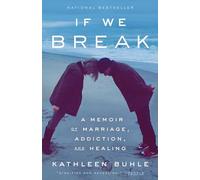 If We Break: A Memoir of Marriage, Addiction, and Healing