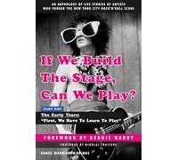 If We Build The Stage, Can We Play?: Part One: The Early Years