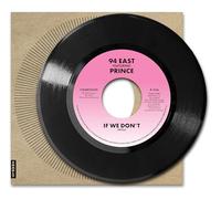 94 East If We Don't (Feat. Prince) (Vinyl LP) 7" Single