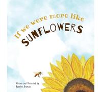 If we were more like SUNFLOWERS
