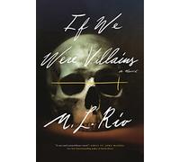 If We Were Villains: A Novel