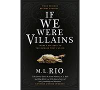 If We Were Villains: M.L. Rio