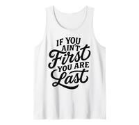 If You Ain't First You Are Last Race Racing Typography Citazione Canotta