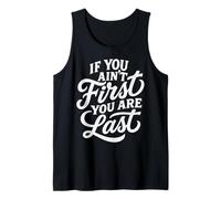 If You Ain't First You Are Last Race Racing Typography Citazione Canotta