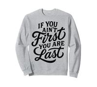 If You Ain't First You Are Last Race Racing Typography Citazione Felpa