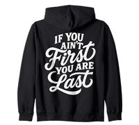 If You Ain't First You Are Last Race Racing Typography Citazione Felpa con Cappuccio