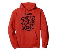 If You Ain't First You Are Last Race Racing Typography Citazione Felpa con Cappuccio