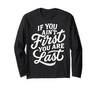 If You Ain't First You Are Last Race Racing Typography Citazione Maglia a Manica