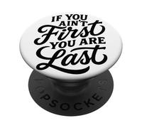 If You Ain't First You Are Last Race Racing Typography Citazione PopSockets PopGrip Adesivo