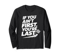 If You Ain't First You're Last Corse Maglia a Manica