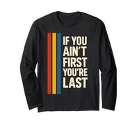 If You Ain't First You're Last Frase Motivazionale Sportiva Maglia a Manica