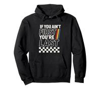 If You Ain't First You're Last Griglia Racing Motorsport Felpa con Cappuccio