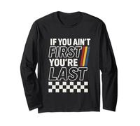If You Ain't First You're Last Griglia Racing Motorsport Maglia a Manica