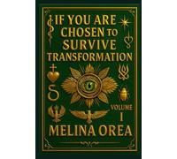 If You Are Chosen to Survive: Transformation. Volume I