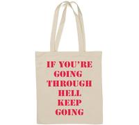 If you are going through hell keep going Natural Cotton Tote Bag Bianco