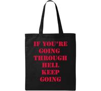 If You are Going Through Hell Keep Going Natural Ecological Cotton Tote Bag Nero, Nero , Taglia unica