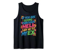 If You Are Going Through Hell Say Hi To My Ex Canotta