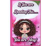 If you are reading this .... You are nosy!