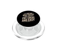 If You Are What You Eat I Must Be Fat Cheap And Easy PopSockets PopGrip per MagSafe