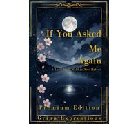 If You Asked Me Again [Premium Edition]: A Love Story Told In Two Halfs Through Poetry