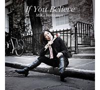 IF YOU BELIEVE - MIKA STOLTZMA