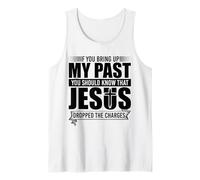 If You Bring Up My Past You Should Know That Jesus Dropped Canotta
