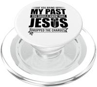 If You Bring Up My Past You Should Know That Jesus Dropped PopSockets PopGrip per MagSafe