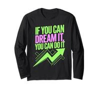 If You Can Dream It You Can Do It Motivazione Dire Successo Maglia a Manica