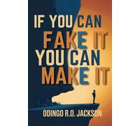 If YOU CAN Fake It, YOU CAN Make It