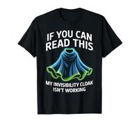 If You Can Read This My Cloak Failed Maglietta