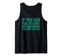 If You Can Read This My Girlfriend Says Your Too Close Canotta