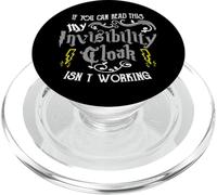 If You Can Read This My Invisibility Cloak Isn't Working Fun PopSockets PopGrip per MagSafe