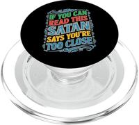 If You Can Read This Satan Says You're Too Close PopSockets PopGrip per MagSafe