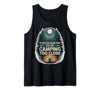 If You Can Read This You're Camping Too Close - Canotta