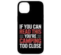 If You Can Read This You're Camping Too Close |- Custodia per iPhone 14 Plus