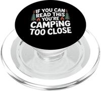 If You Can Read This You're Camping Too Close - PopSockets PopGrip per MagSafe